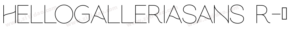 hellogalleriasans R字体转换